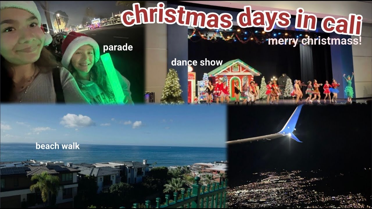 christmas days in california✨🎄🎁 | dance shows, movies, chats, etc.