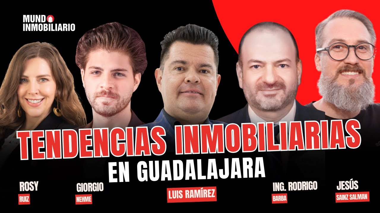 Tendencias Inmobiliarias en Guadalajara I Luis Ramírez