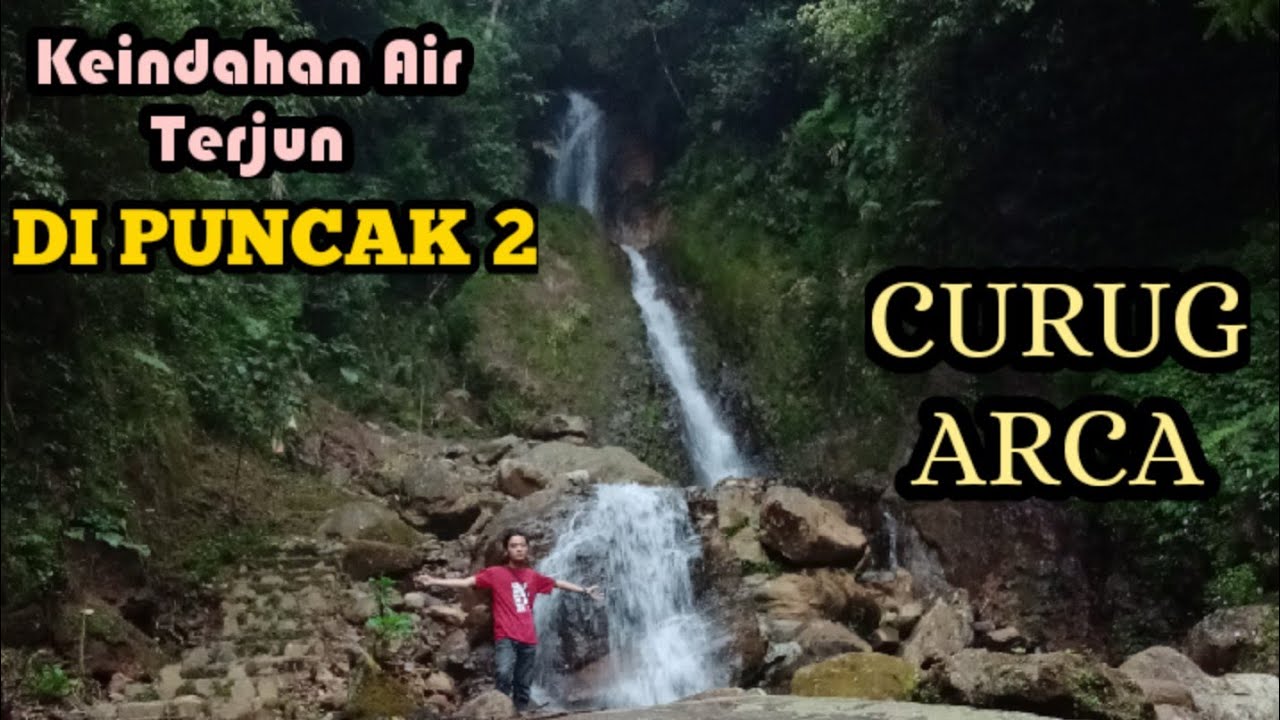 CURUG ARCA JONGGOL BOGOR || Puncak 2