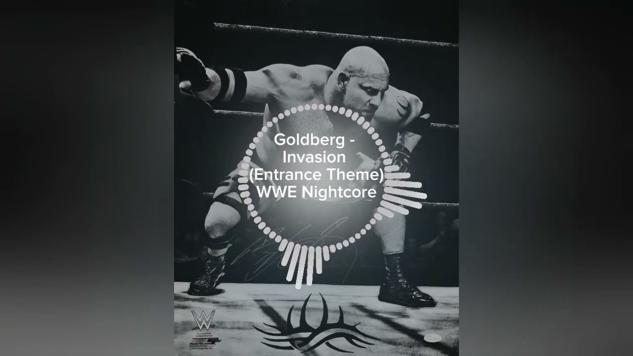 Goldberg - Invasion (Entrance Theme) WWE Nightcore