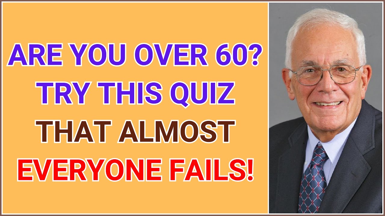 ARE YOU OVER 60? TRY THIS QUIZ THAT ALMOST EVERYONE FAILS TO PASS NOW!