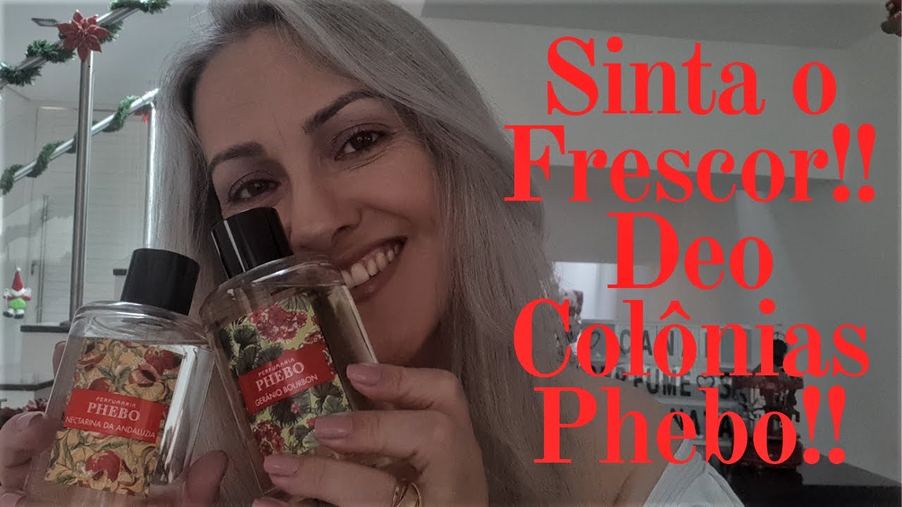Deo Colônias Phebo - Frescor para o Verão!!