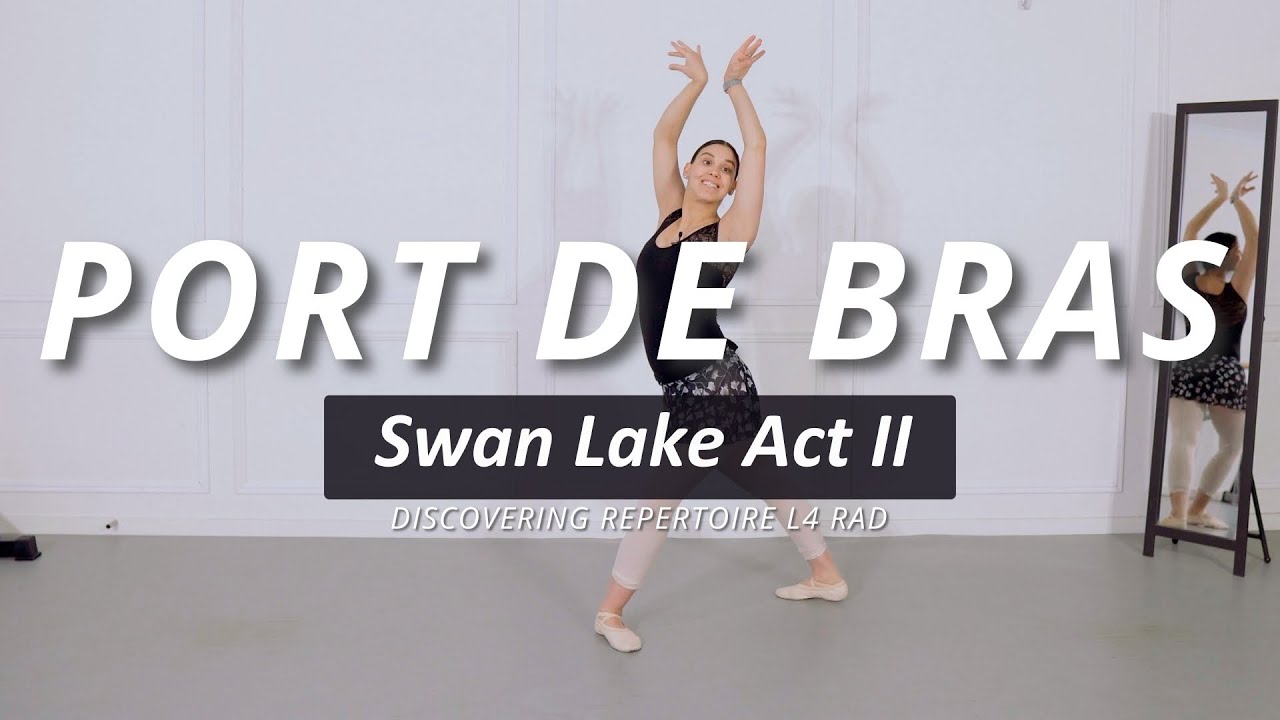 Port de Bras: Swan Lake Act II | Discovering Repertoire Level 4 (RAD)