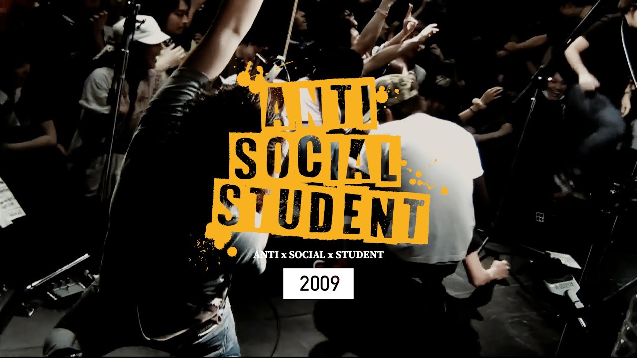 ANTI×SOCIAL×STUDENT Live at High 20090214