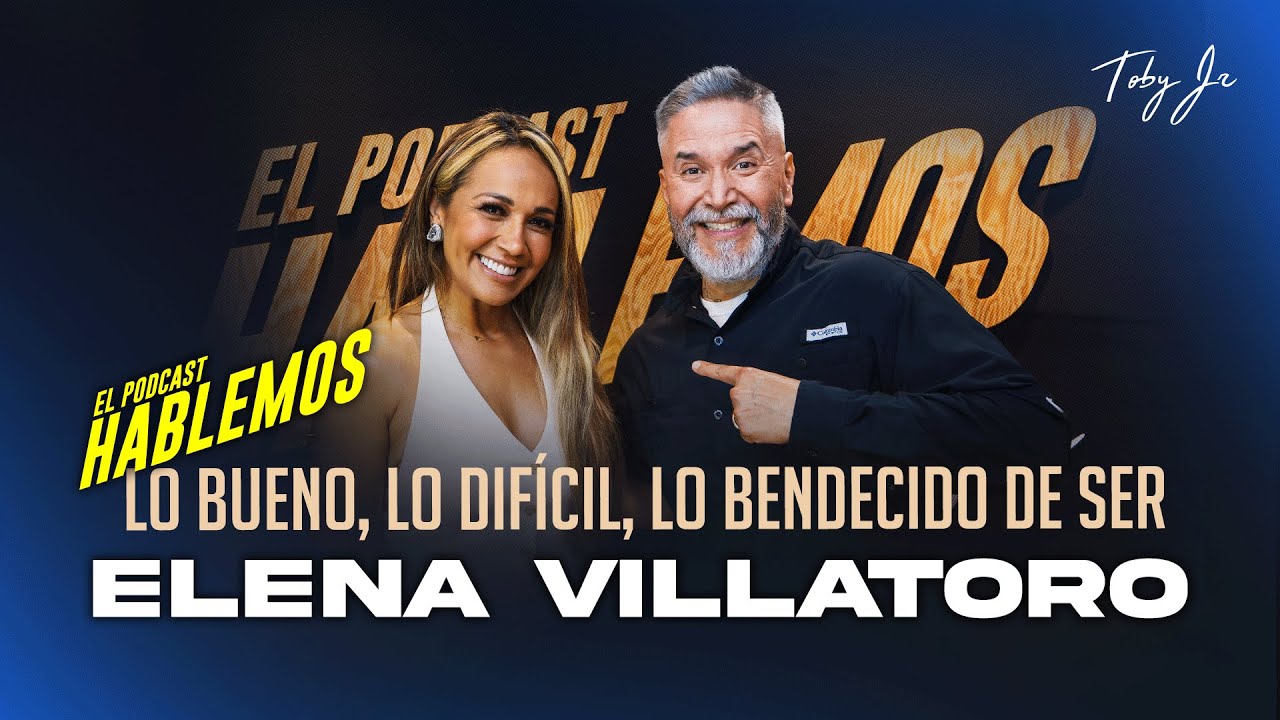 Elena Villatoro - Hablemos: El Podcast con Toby Jr.