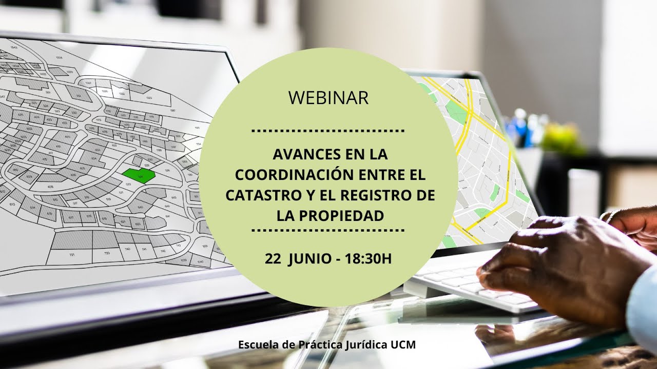 WEBINAR: AVANCES EN LA COORDINACIÓN ENTRE EL CATASTRO Y EL REGISTRO DE LA PROPIEDAD
