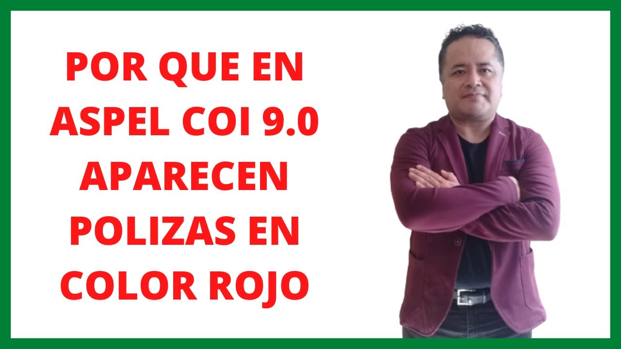 POR QUE EN ASPEL COI 9.0 APARECEN POLIZAS EN COLOR ROJO