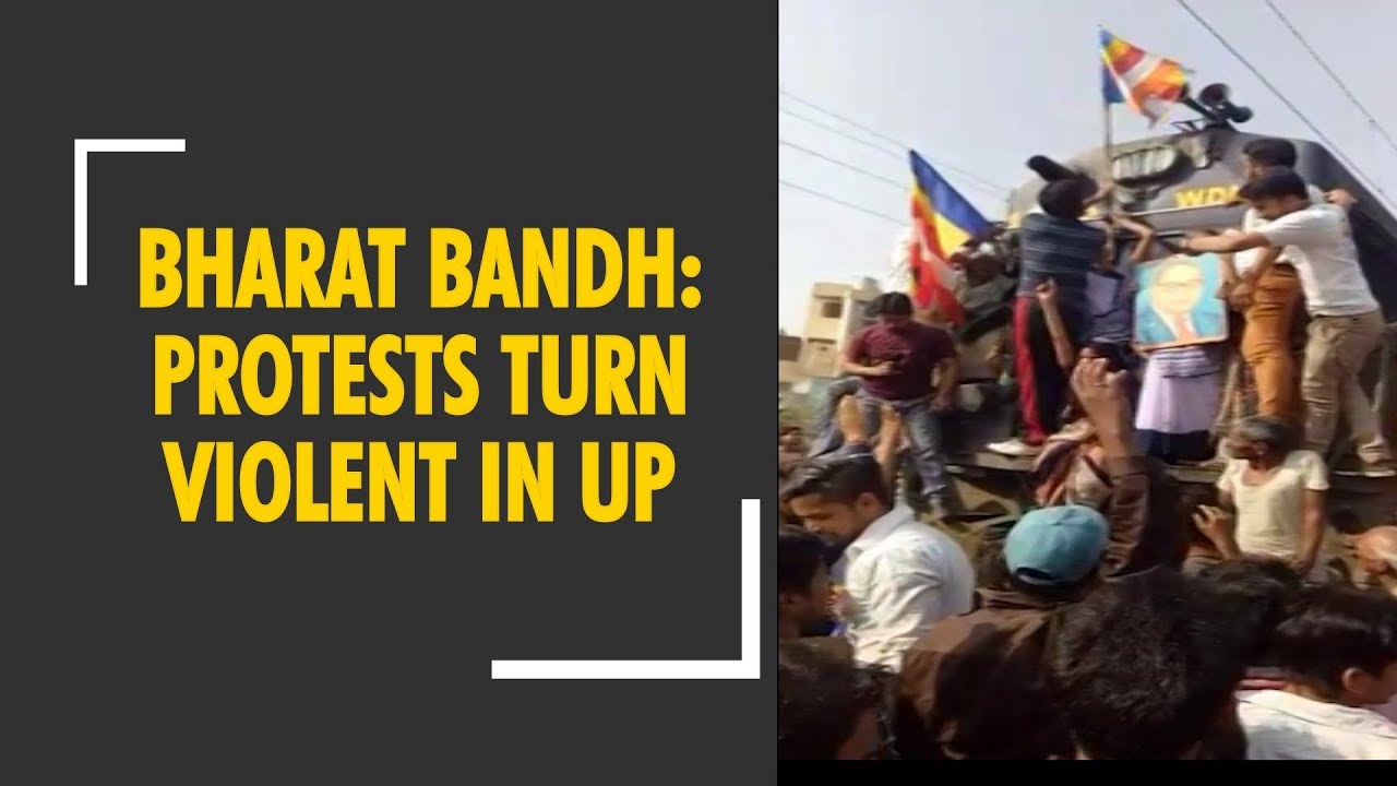 Bharat bandh: Protests turn violent in UP; Dalit organisations called for a nationwide shutdown