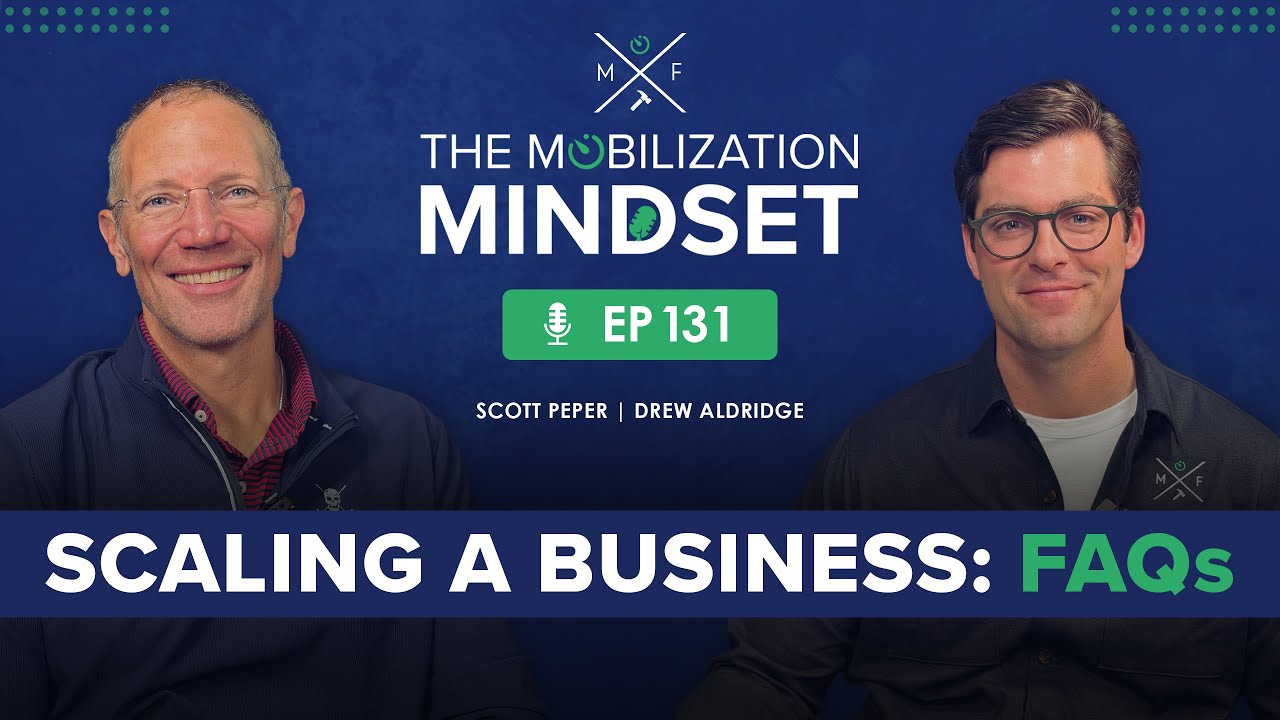 Episode 131 | Scaling a Business: Scott & Drew Answer the Most Common FAQs