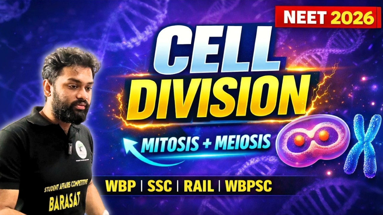Cell Cycle and Cell Division One Shot in 20 Minutes | SAC | NEET 2026 - WBP - SSC - RAIL - WBPSC