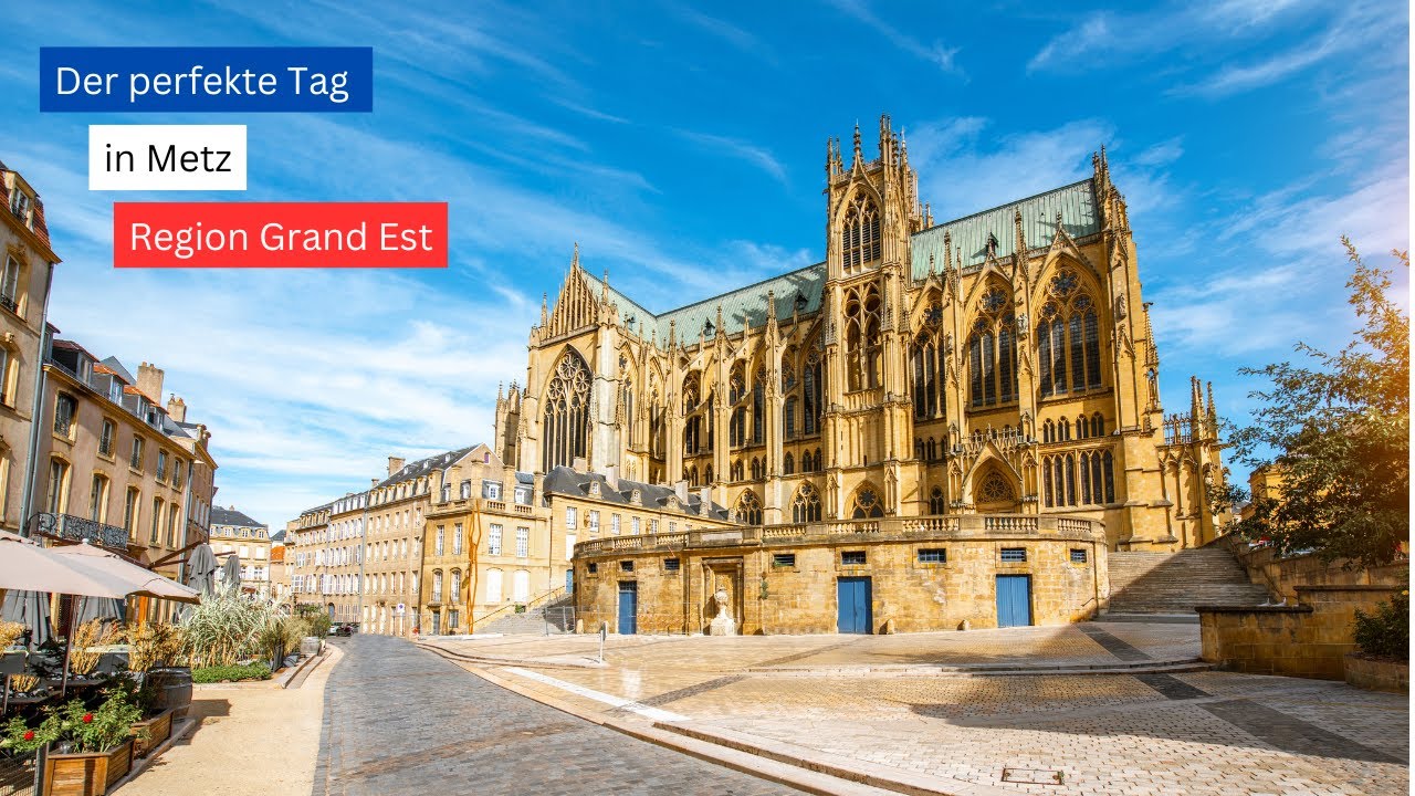 Der perfekte Tag in Metz   Region Grand Est
