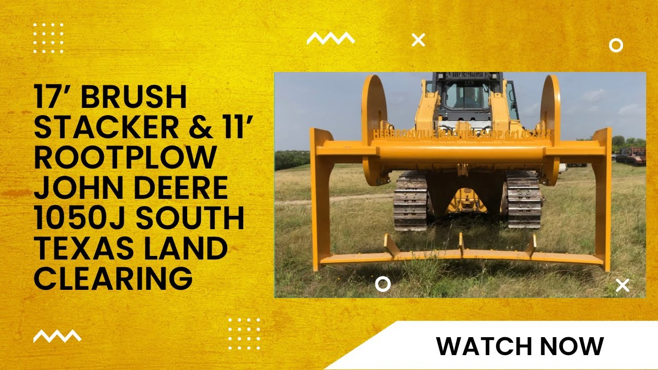 17’ Brush Stacker and 11’ Rootplow