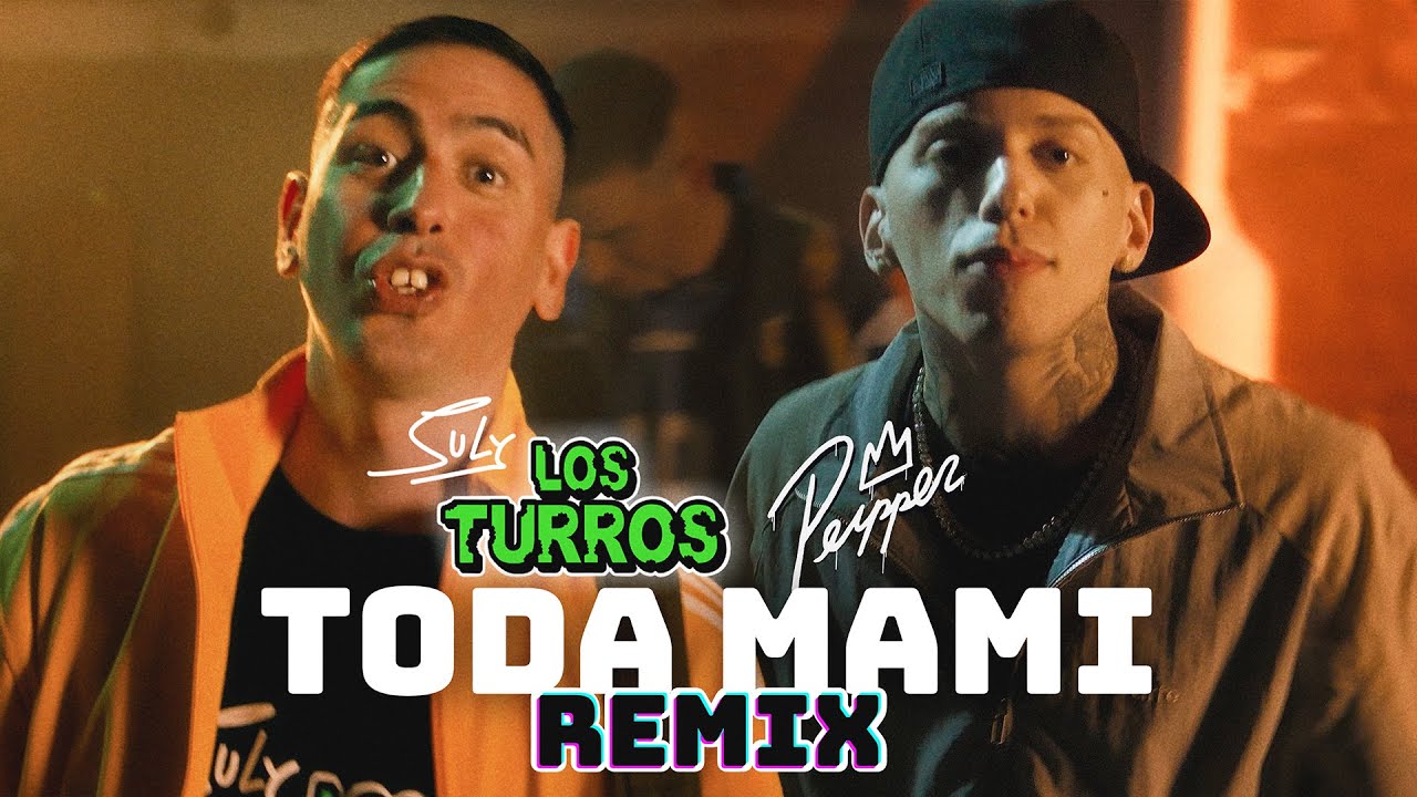 Toda Mami (Remix) - Los Turros, Peipper