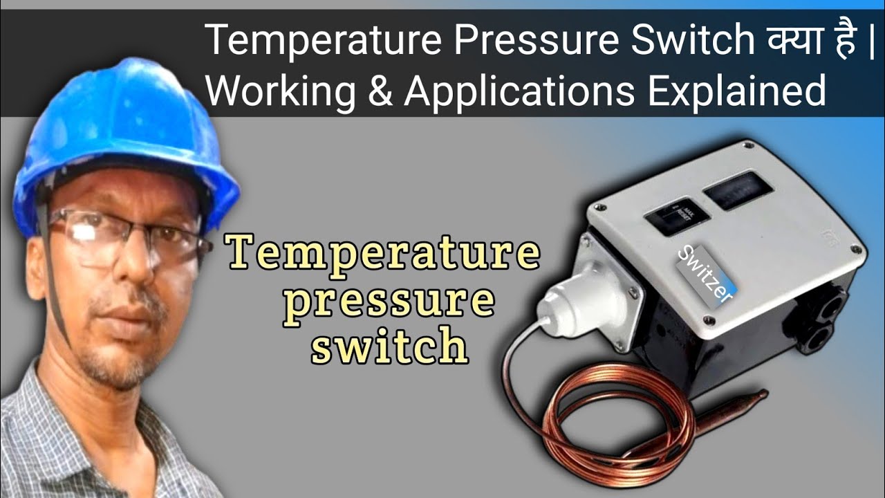 Temperature Pressure Switch क्या है | Working & Applications Explained