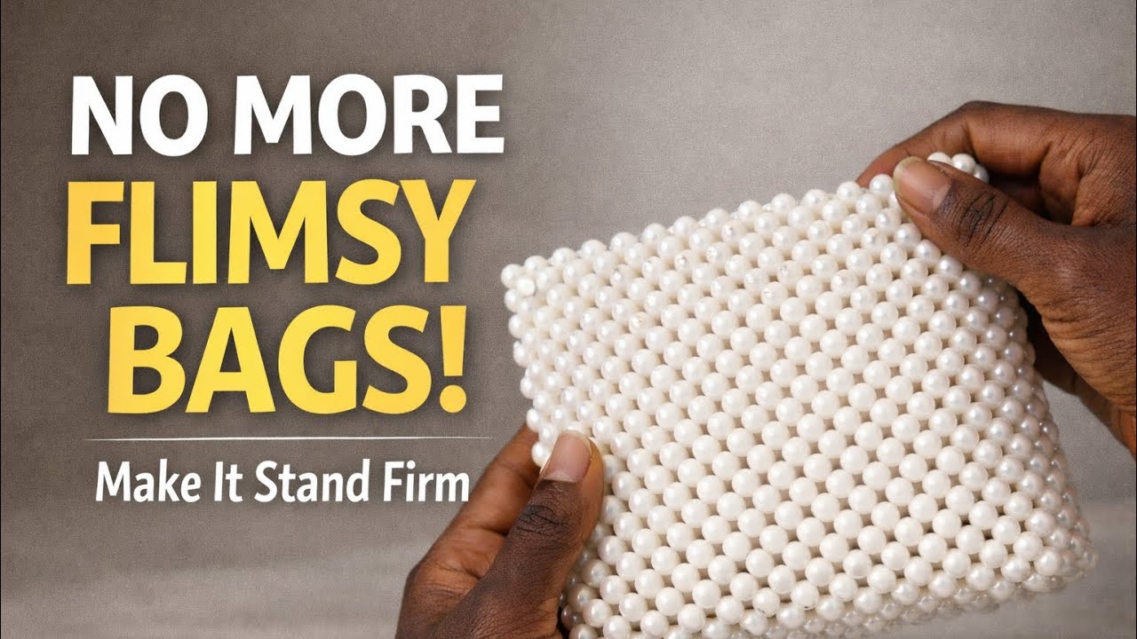 Say No To Bags That collapses | How to Make Your Beaded Bag Body Strong & Structured. 