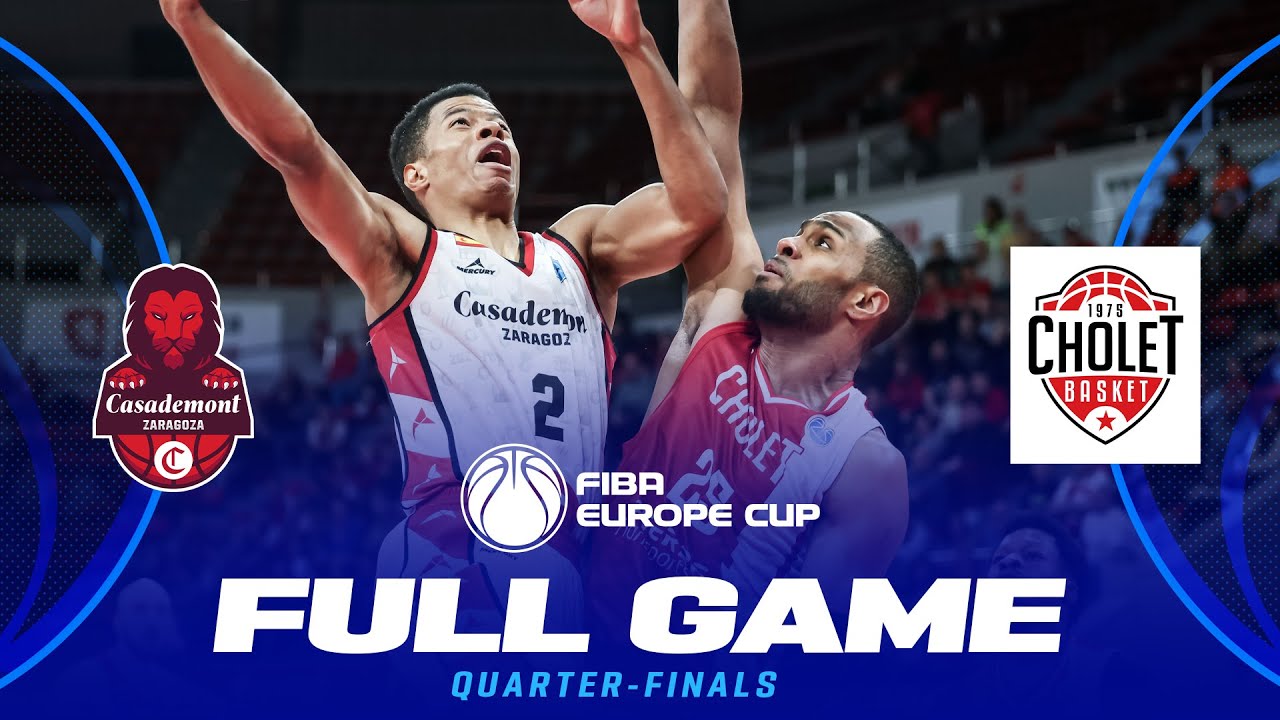Quarter-Finals | Casademont Zaragoza v Cholet Basket | Full Basketball Game |FIBA Europe Cup 2024-25