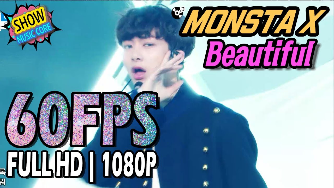 60FPS 1080P | MONSTA X - Beatiful, 몬스타엑스 - 아름다워, Show Music core 20170325