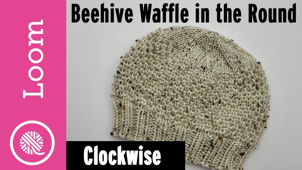 How to Loom Knit Beehive Waffle in-the-round | Clockwise (CW) Right Handed