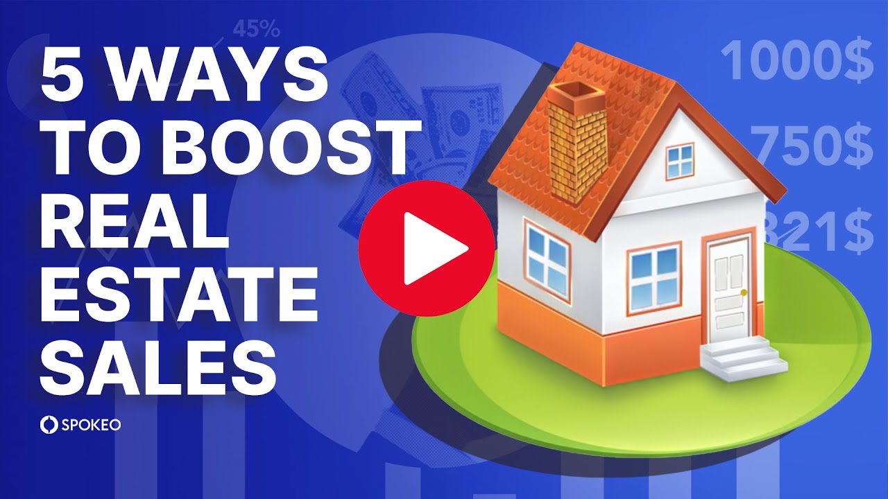 5 Ways to Boost Real Estate Sales