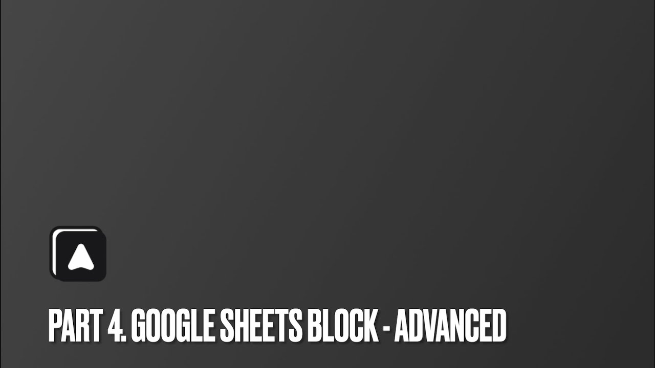 Autorial: Part 4. Google Sheets Block - Level Advanced