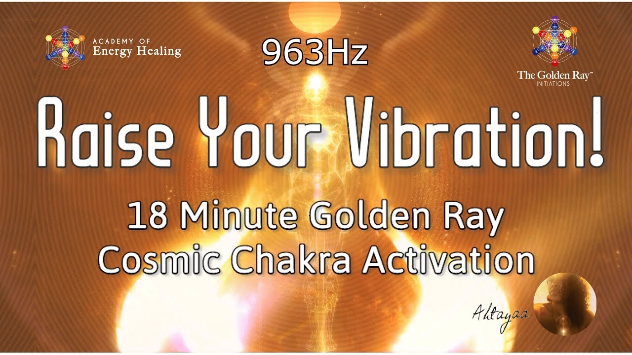 💛 963Hz Golden Ray Activation 🌀Raise Your Vibration! 🌈