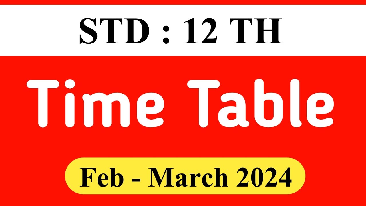 HSC Board Exam Time Table 2024 | 12th Standard Board Exam Time Table 2024
