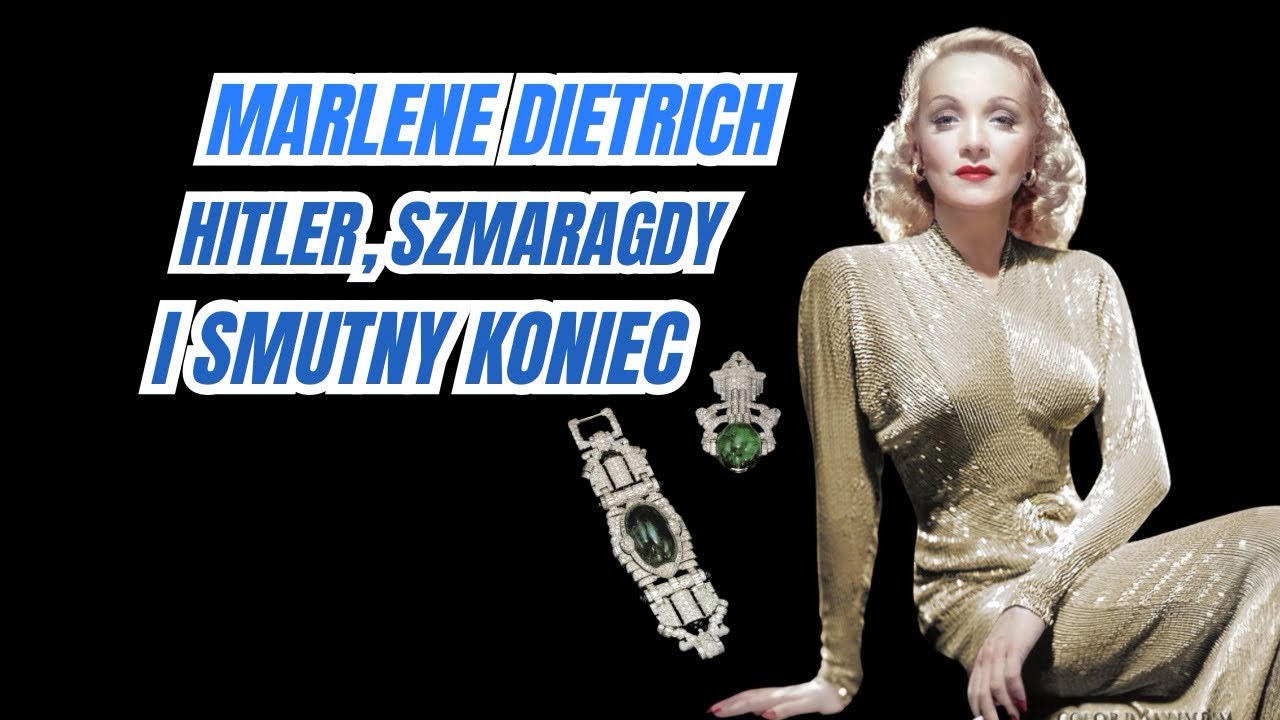 Marlene Dietrich, Hitler, szmaragdy i smutny koniec życia..