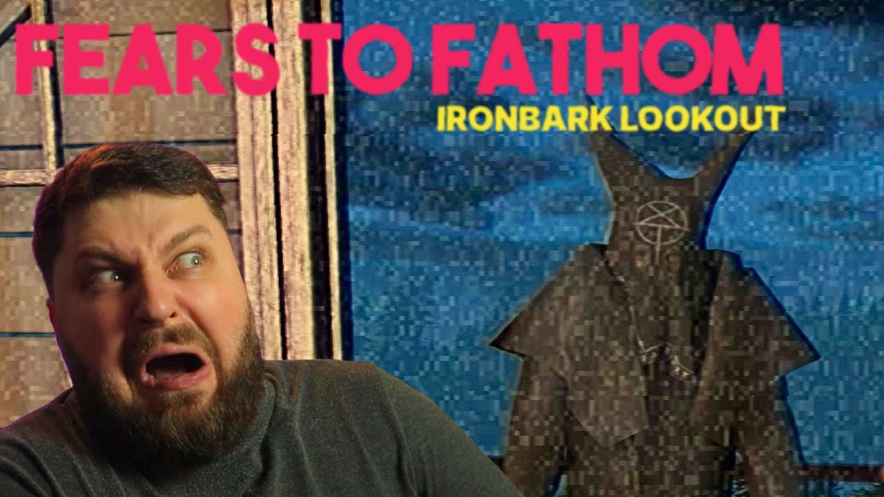 НАВІЩО ТАК ЛЯКАТИ? 〉Fears to Fathom - Ironbark Lookout #4