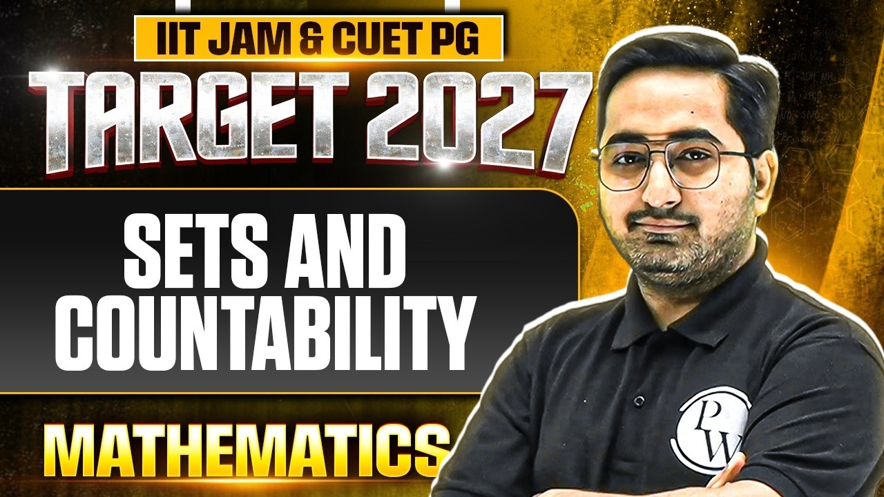 Sets and Countability | IIT JAM Mathematics | IIT JAM & CUET PG 2027 | PW