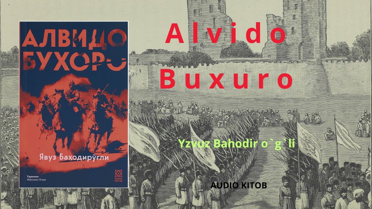 ALVIDO BUXORO. Yovuz Bahodir o`g`li. // AUDIO KITOB.