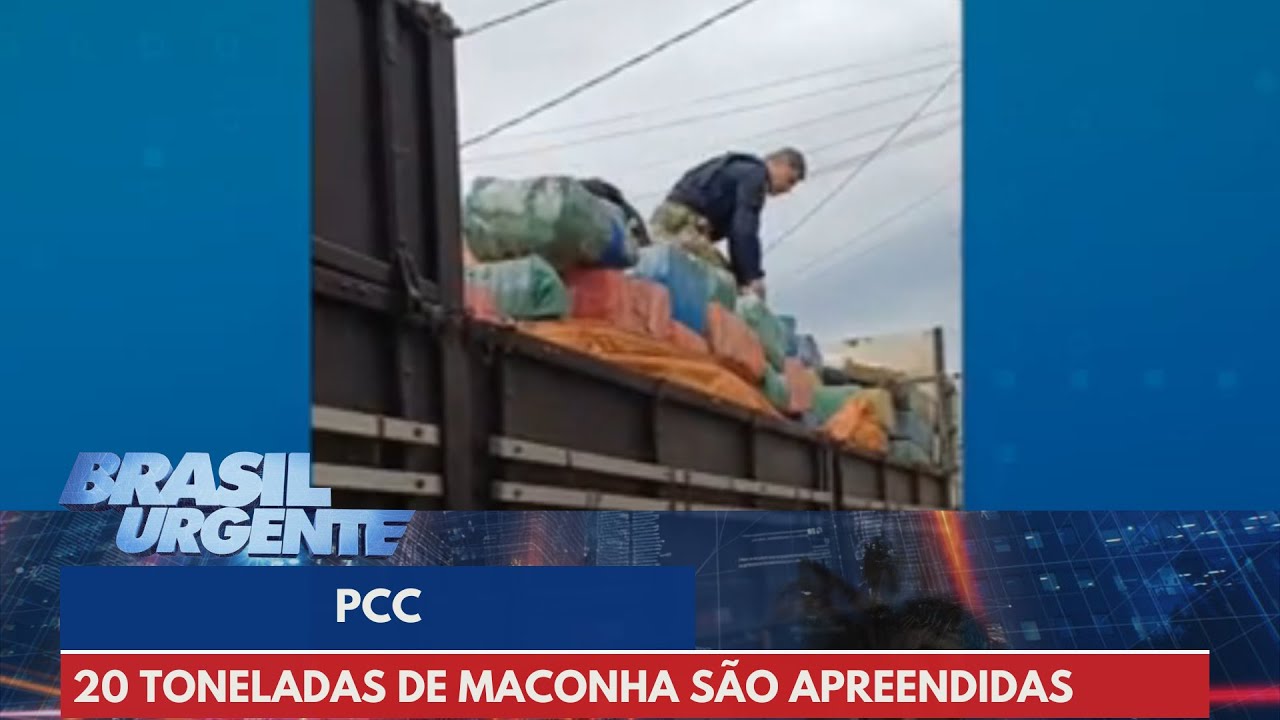 PCC: Mais de 20 toneladas de maconha são apreendidas | Brasil Urgente