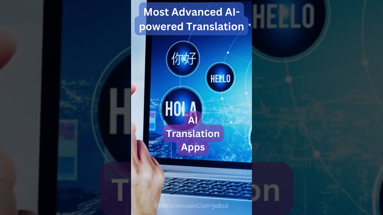 Top 5 Most Advanced AI-powered Translation Tools Revolutionizing Multilingual Communication