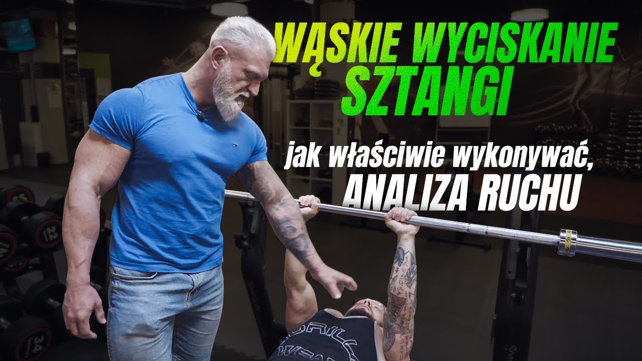 WĄSKIE WYCISKANIE SZTANGI - JAK WŁAŚCIWIE WYKONAĆ, ANALIZA RUCHU