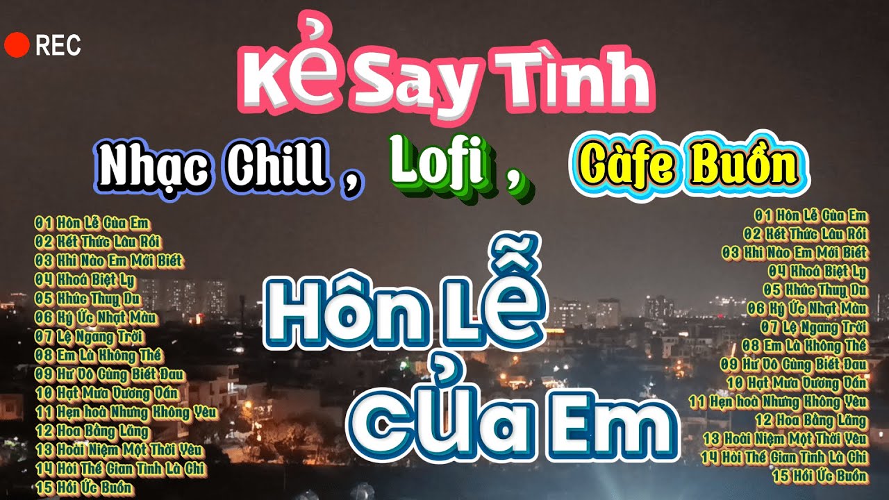 Hôn Lễ Của Em , Khó Biệt Ly - Nhạc Chill, Lofi , Càfe Buồn  tâm trạng - Nghe Là Nghiện