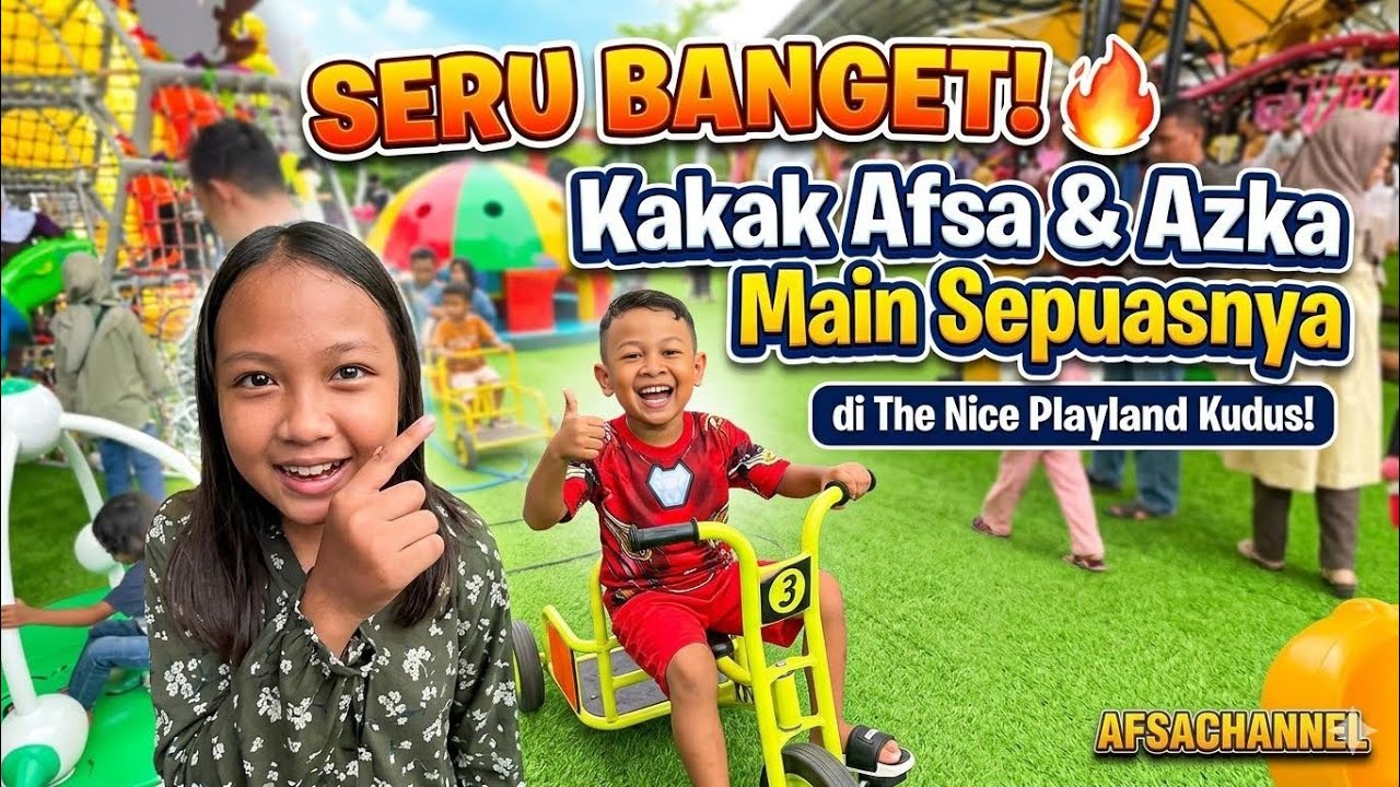 SERU BANGET! Kakak Afsa & Azka Main Sepuasnya di The Nice Playland Kudus!