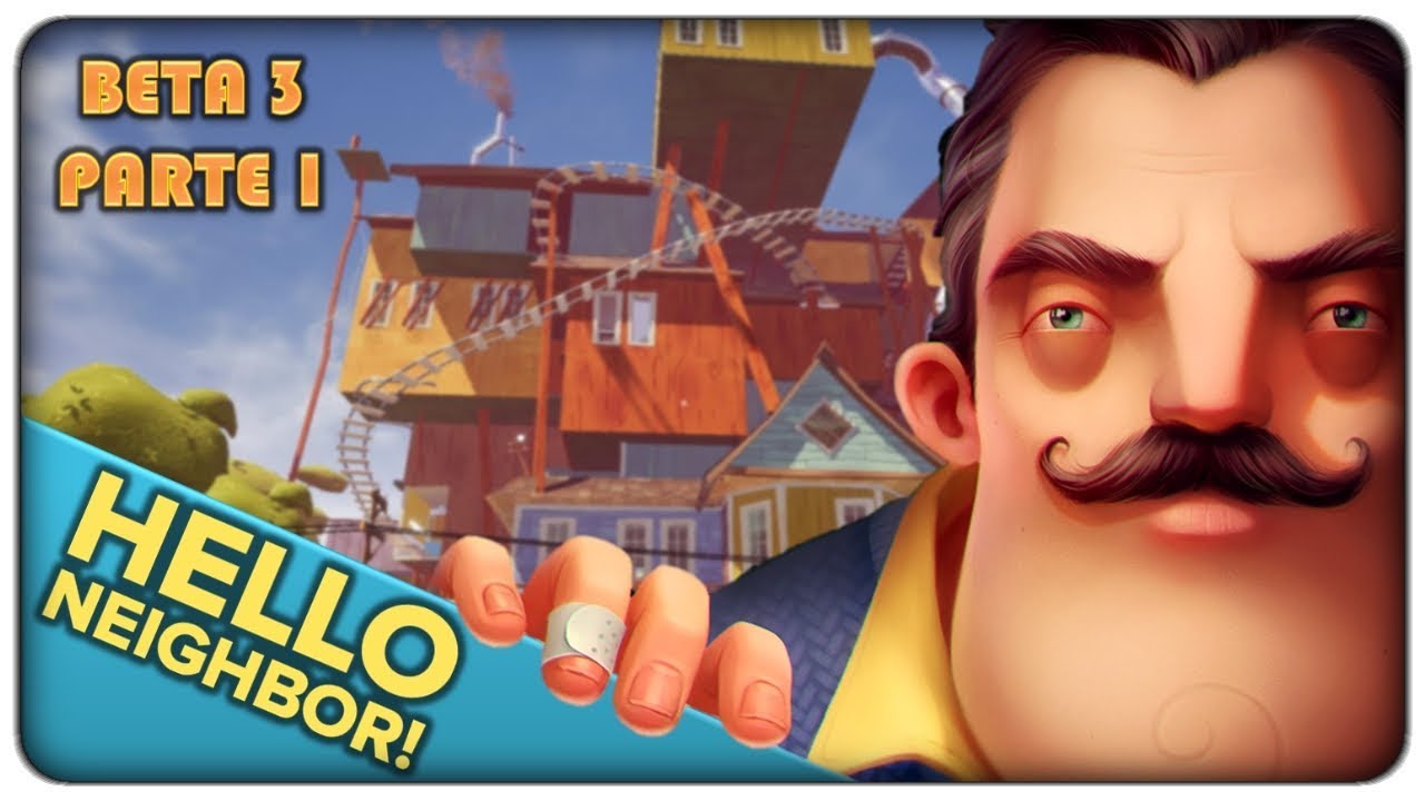 NUOVA VERSIONE, NUOVA CASA E TANTI NUOVI MISTERI (parte 1) | Hello Neighbor Beta 3 [ITA]