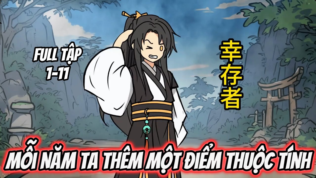 Full Tập 1-11 | Mỗi Năm Ta Thêm Một Điểm Thuộc Tính | Tiểu Nữ Vietsub