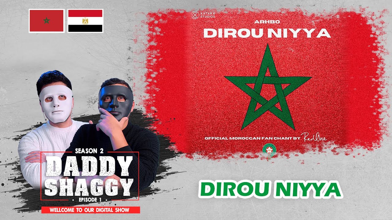 Dirou Niyya - Moroccan Fan Chant 🇲🇦 🇪🇬 ( RedOne ) | WITH DADDY & SHAGGY