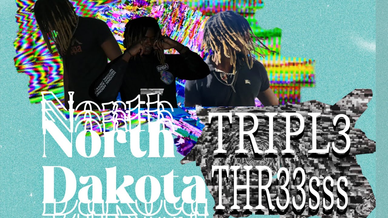 TRIPL3 THR33sss - North Dakota (Official Visualizer)