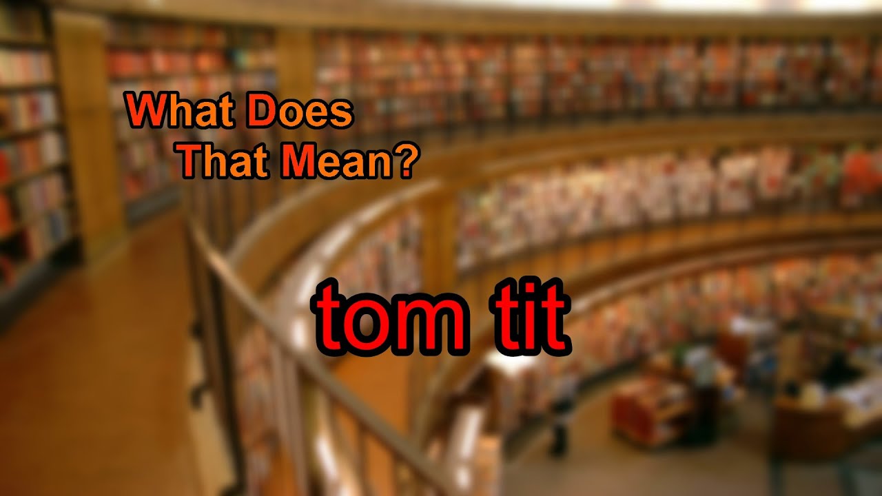 What does tom tit mean?