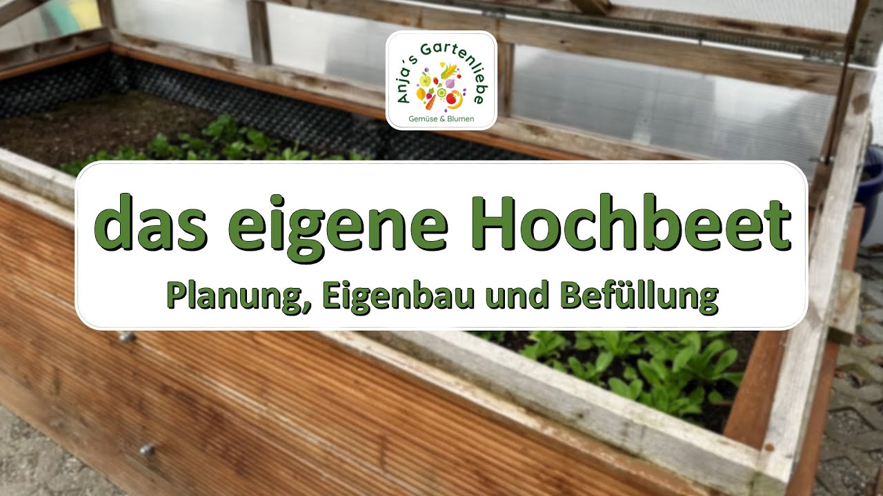 Das eigene Hochbeet - Tipps bzgl. Planung, Eigenbau und Bef&uuml;llung