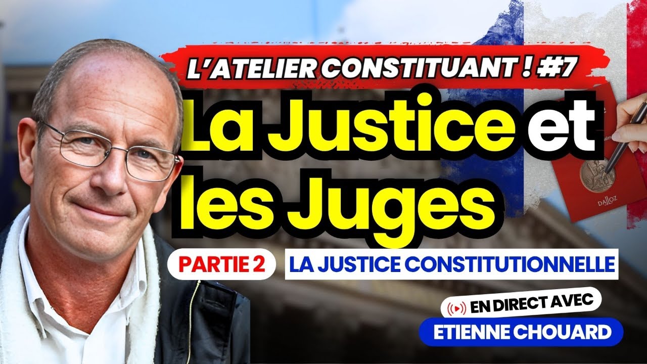 Etienne Chouard en direct dans l'Atelier Constituant #7 La Justice et les Juges - partie 2