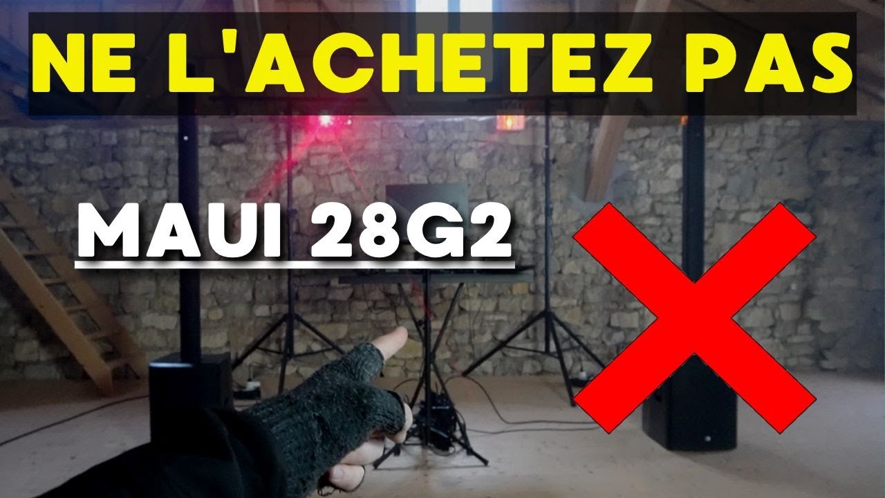 N'achetez pas les MAUI 28 G2 ! (LD Systems)