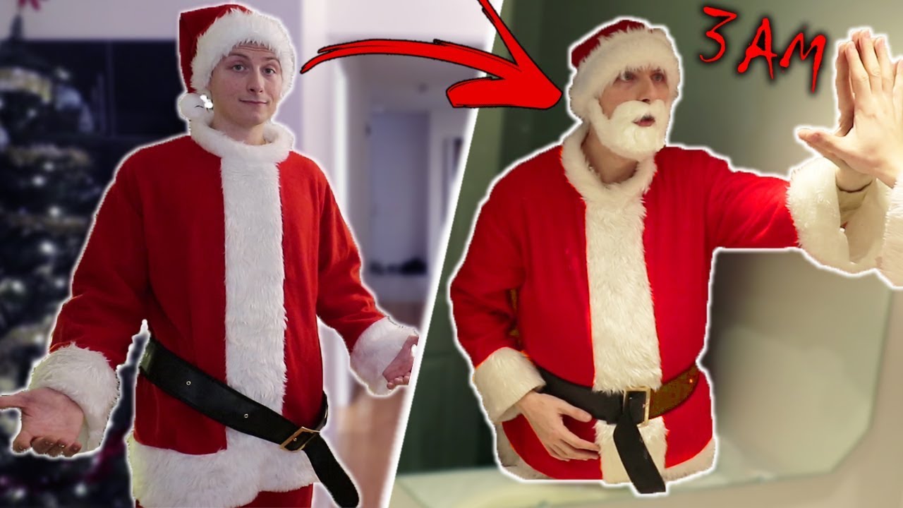 DO NOT WEAR SANTA'S SUIT AT 3 AM!! (I TURNED INTO SANTA CLAUSE!!)