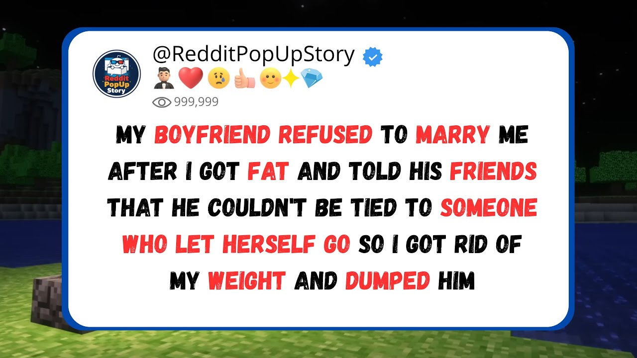 BF refused to marry me after I got fat so I got rid of my weight and dumped him