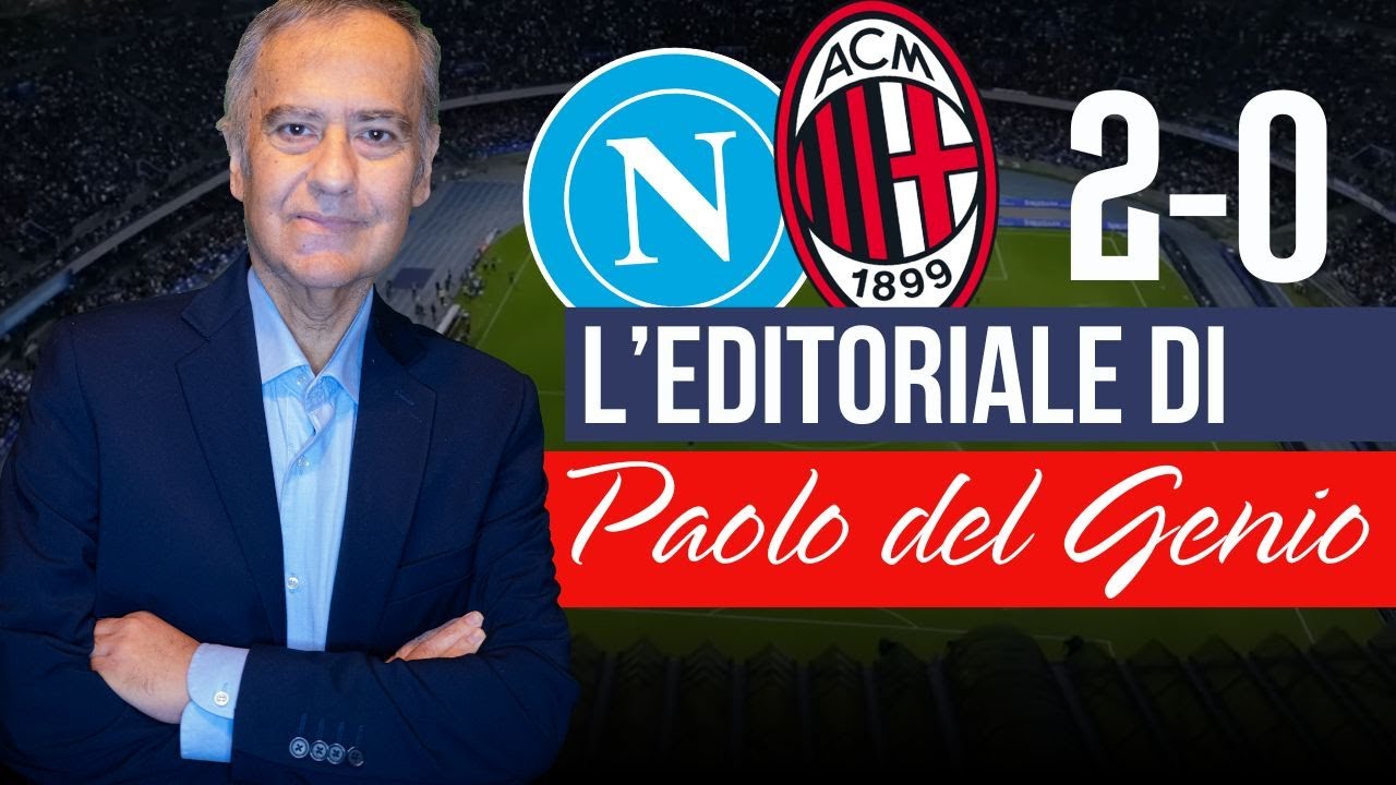 Napoli-Milan 2-0 ✍️ EDITORIALE di Paolo Del Genio su CalcioNapoli24 🏆