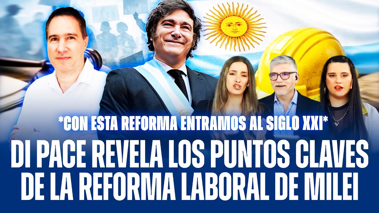 DAMIAN DI PACE REVELA LOS PUNTOS CLAVES DE LA REFORMA LABORAL DE MILEI