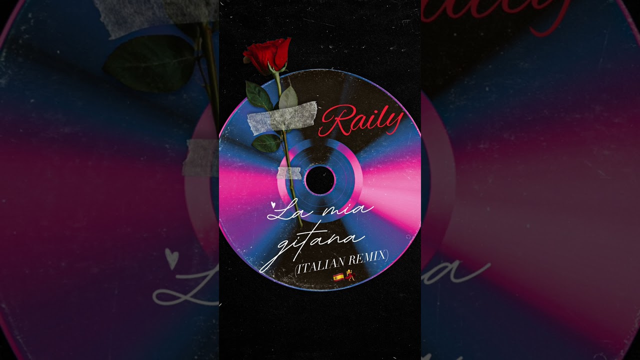 Raily - LA MIA GITANA (Italian Remix 💃🌹)