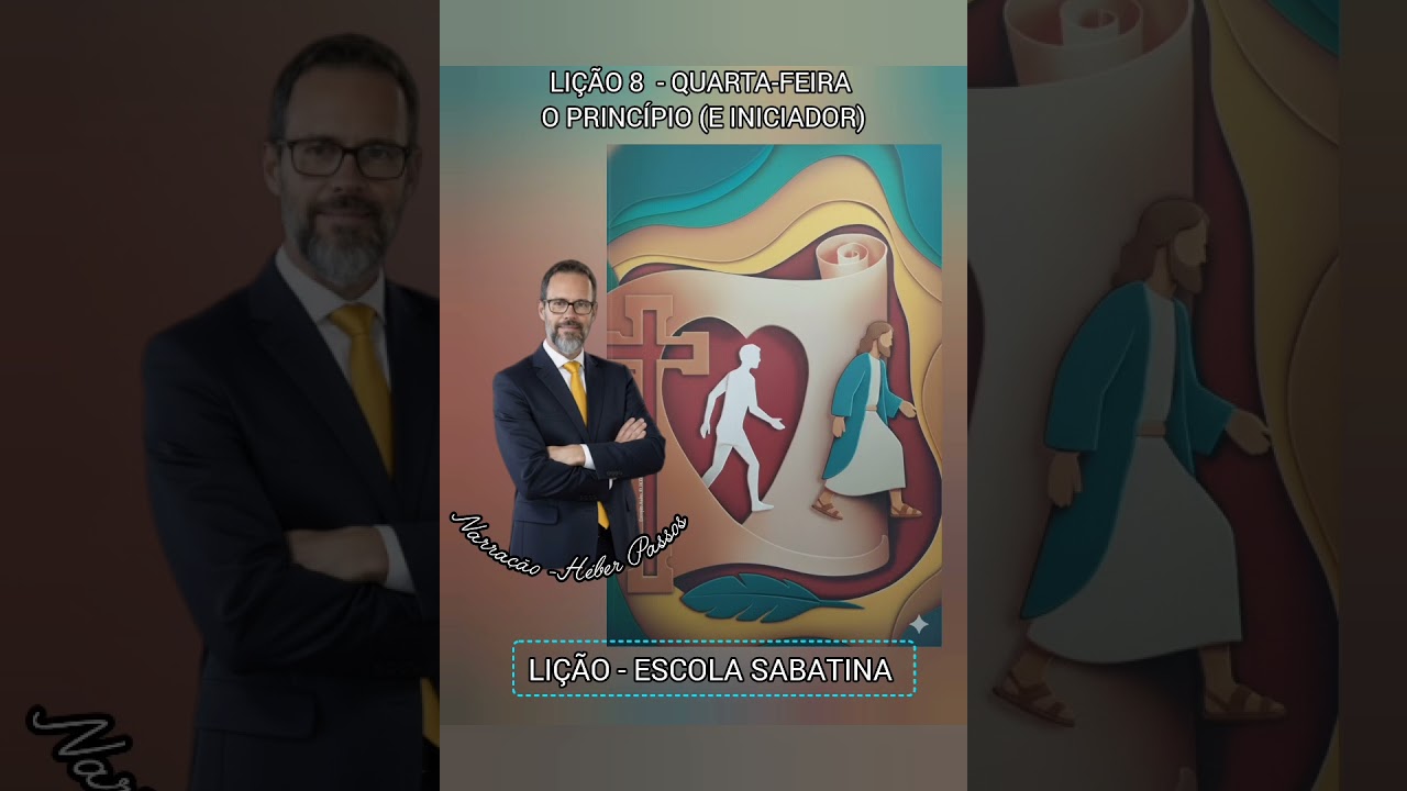 LIÇÃO 8 - O PRINCÍPIO (E INICIADOR) - QUARTA FEIRA 
