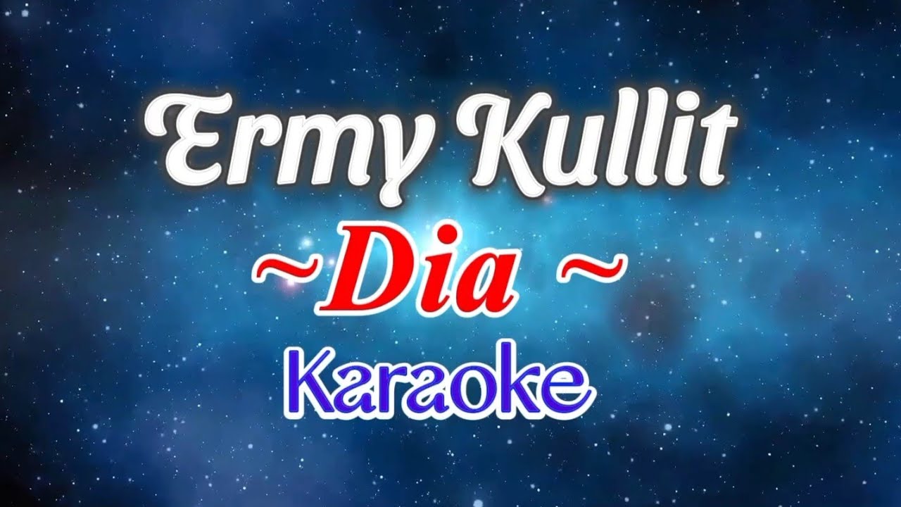 Ermy Kullit - Dia (Karaoke Original Sound)